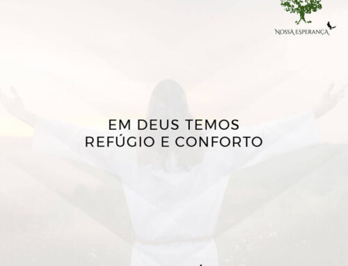 Em Deus Temos Refúgio e Conforto